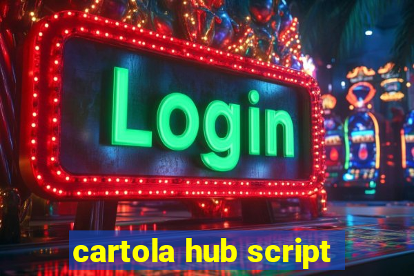 cartola hub script